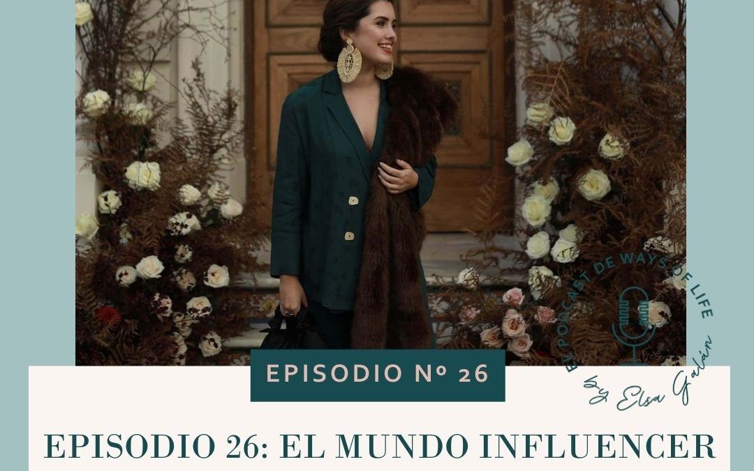 EPISODIO 26: El mundo influencer que sí nos representa con Iria Lata de Myblueberrynightsblog