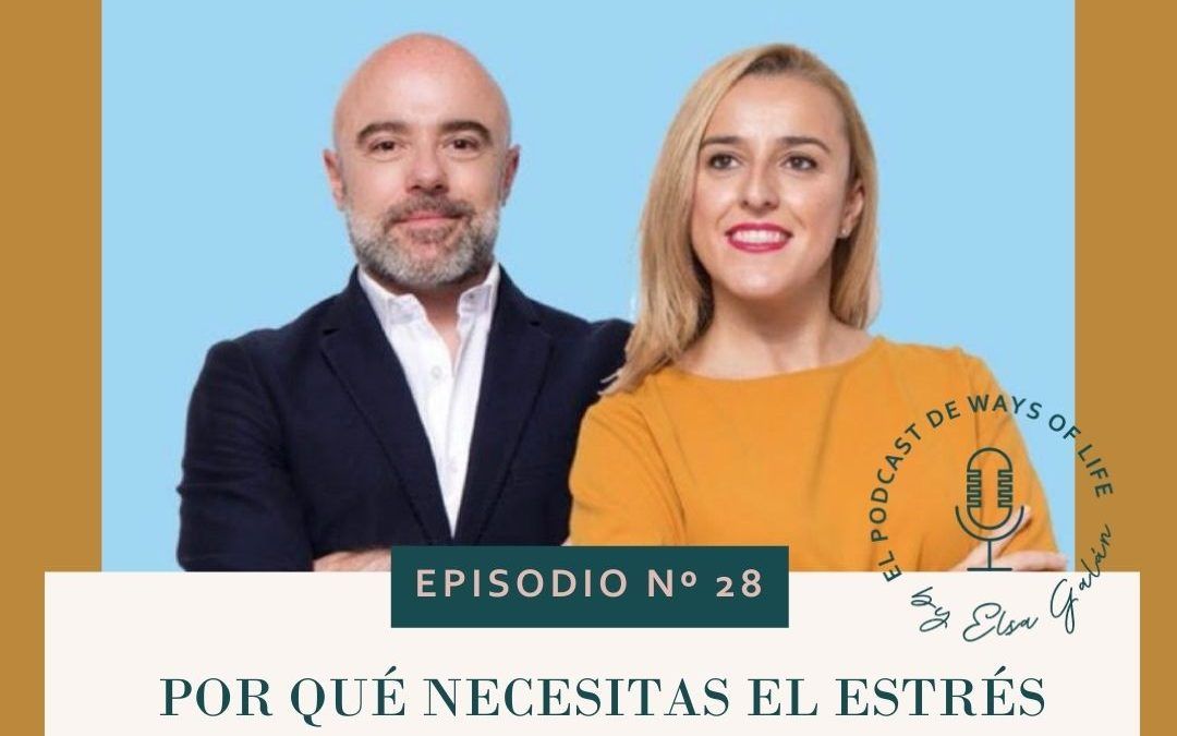 EPISODIO 28:  Por qué necesitas el estrés en tu vida con Ángel y Rebeca López de Estrés Positivo.